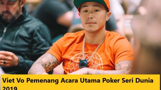 Viet Vo Pemenang Acara Utama Poker Seri Dunia 2019